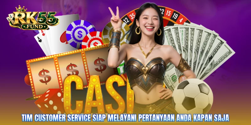Tim customer service siap melayani pertanyaan Anda kapan saja